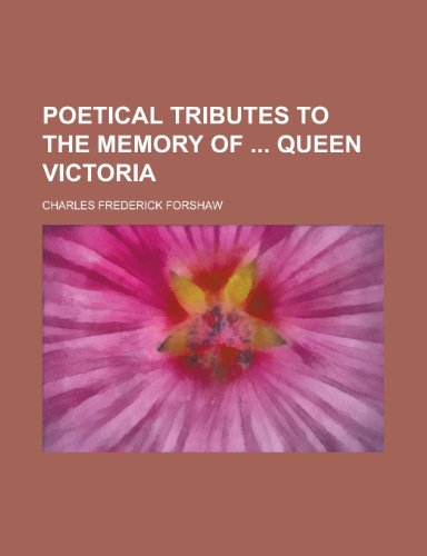 Poetical Tributes to the Memory of Queen Victoria (9781152562356) by Forshaw; Forshaw, Charles Frederick