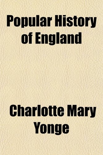 Popular History of England (9781152563803) by Yonge, Charlotte Mary