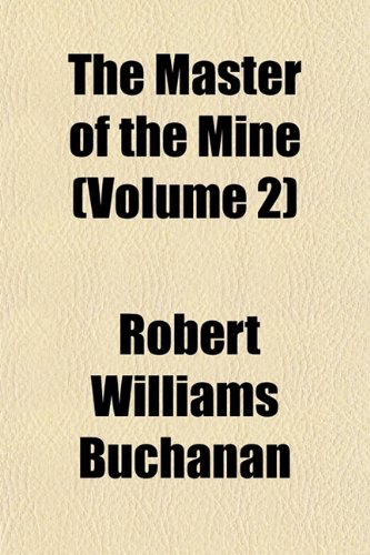The Master of the Mine (Volume 2) (9781152566668) by Buchanan, Robert Williams