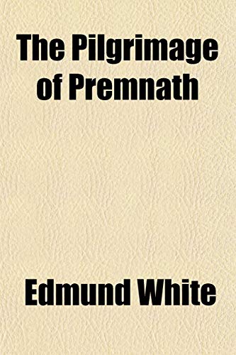The Pilgrimage of PremnÃ¡th (9781152569232) by White, Edmund