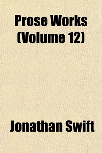 Prose Works (Volume 12) (9781152569652) by Swift, Jonathan