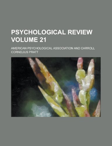 Psychological Review (Volume 21) (9781152570139) by Association, American Psychological