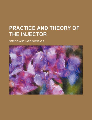 Beispielbild fr Practice and theory of the injector zum Verkauf von Prominent Books