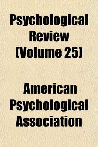 Psychological Review (Volume 25) (9781152572270) by Association, American Psychological