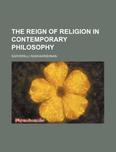 The reign of religion in contemporary philosophy (9781152575486) by Radhakrishnan, Sarvepalli