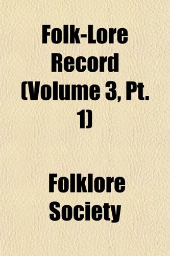 Folk-Lore Record (Volume 3, Pt. 1) (9781152581142) by Society, Folklore