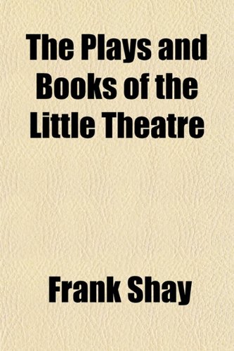 Stock-Bild f�r The Plays and Books of the Little Theatre
