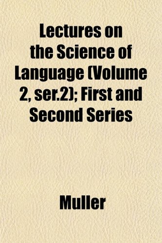 Lectures on the Science of Language (Volume 2, ser.2); First and Second Series (9781152588615) by MÃ¼ller