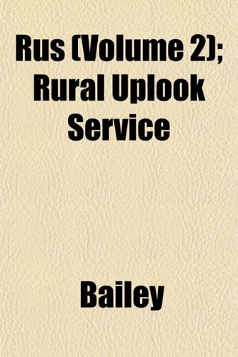 Rus (Volume 2); Rural Uplook Service (9781152589599) by Bailey