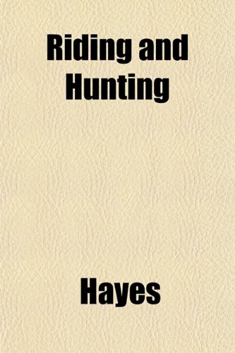 Riding and Hunting (9781152592445) by Hayes
