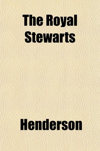The Royal Stewarts (9781152593855) by Henderson