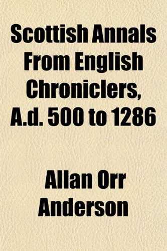Stock image for Scottish Annals From English Chroniclers, A.d. 500 to 1286 for sale by Phatpocket Limited