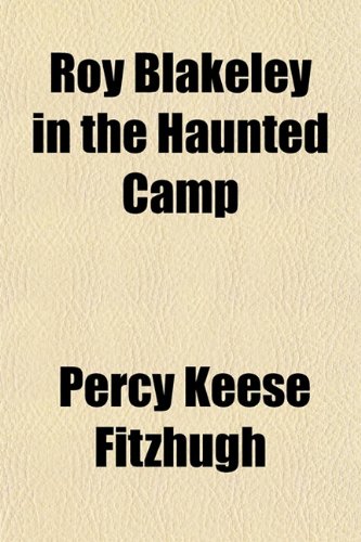 Roy Blakeley in the Haunted Camp (9781152594760) by Fitzhugh, Percy Keese
