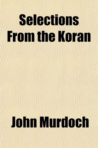 Selections From the Koran (9781152597594) by Murdoch, John