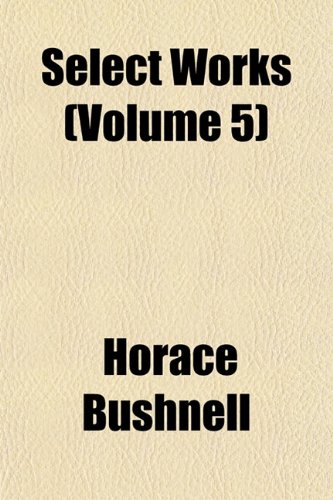 Select Works (Volume 5) (9781152599000) by Bushnell, Horace