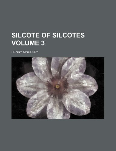 Silcote of Silcotes Volume 3 (9781152605787) by Kingsley, Henry