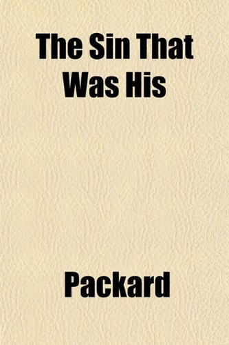 The Sin That Was His (9781152606005) by Packard