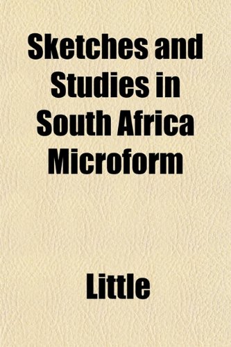 Sketches and Studies in South Africa Microform (9781152608726) by Little