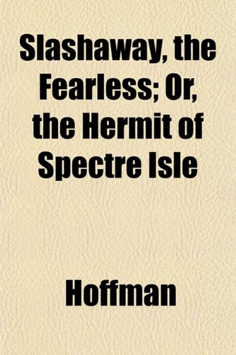 9781152609563: Slashaway, the Fearless; Or, the Hermit of Spectre Isle