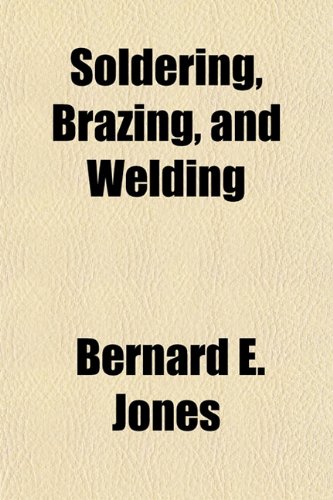 Stock image for Soldering, Brazing, and Welding for sale by Better World Books Ltd