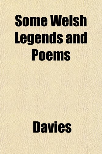 Some Welsh Legends and Poems (9781152613379) by Davies