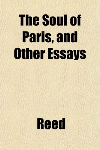 The Soul of Paris, and Other Essays (9781152614819) by Reed