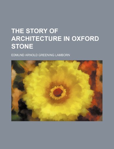 The story of architecture in Oxford stone (9781152618053) by Lamborn, Edmund Arnold Greening