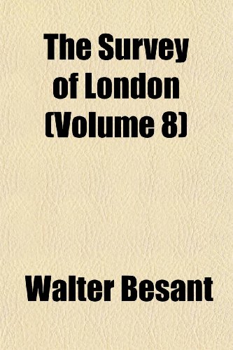 The Survey of London (Volume 8) (9781152619968) by Besant, Walter