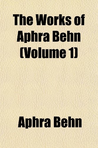 The Works of Aphra Behn (Volume 1) (9781152620780) by Behn, Aphra