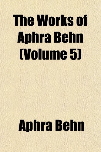 The Works of Aphra Behn (Volume 5) (9781152620865) by Behn, Aphra