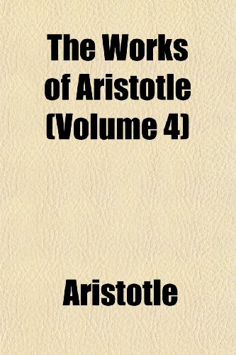 The Works of Aristotle (Volume 4) (9781152620940) by Aristotle