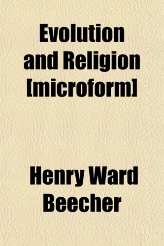 Evolution and Religion [microform] (9781152623668) by Beecher, Henry Ward