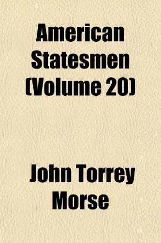 American Statesmen (Volume 20) (9781152625181) by Morse, John Torrey
