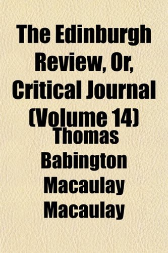 The Edinburgh Review, Or, Critical Journal (Volume 14) (9781152641365) by Macaulay, Thomas Babington Macaulay