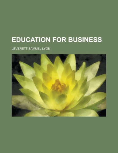 Education for Business (9781152643185) by Lyon; Lyon, Leverett Samuel