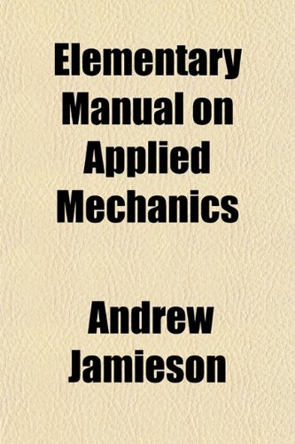 Elementary Manual on Applied Mechanics (9781152645769) by Jamieson, Andrew