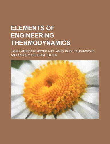 Elements of engineering thermodynamics (9781152647060) by Moyer, James Ambrose