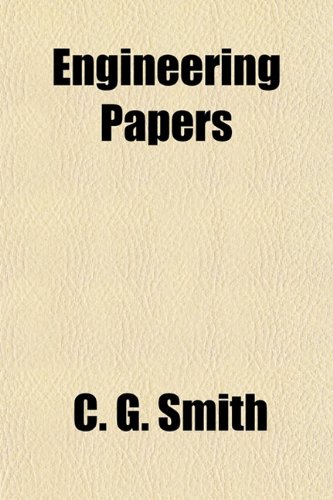 Engineering Papers (9781152649859) by Smith, C. G.