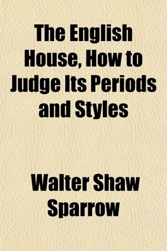 9781152651357: The English House, How to Judge Its Periods and Styles