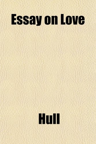 Essay on Love (9781152653887) by Hull