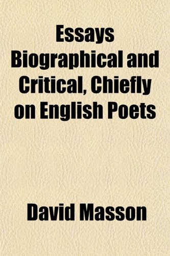 Essays Biographical and Critical, Chiefly on English Poets (9781152654860) by Masson, David