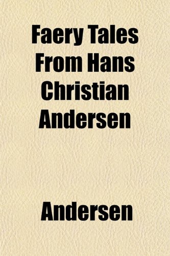 Faery Tales From Hans Christian Andersen (9781152656161) by Andersen