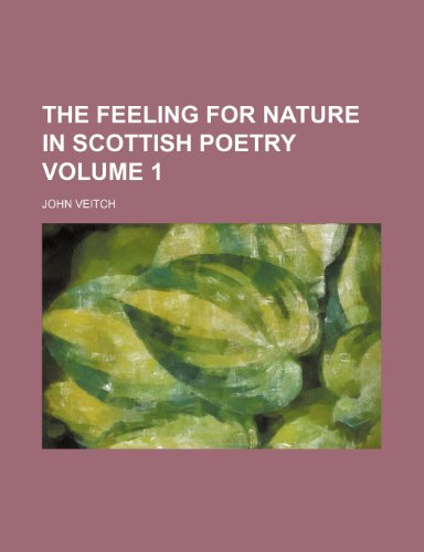 The feeling for nature in Scottish poetry Volume 1 (9781152656598) by Veitch, John