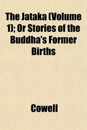 The Jataka (Volume 1); Or Stories of the Buddha's Former Births (9781152661738) by Cowell