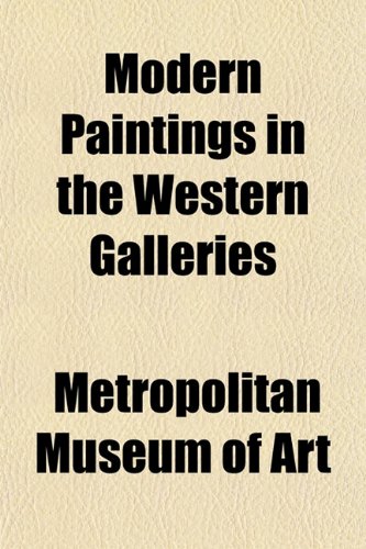 Modern Paintings in the Western Galleries (9781152671669) by Art, Metropolitan Museum Of