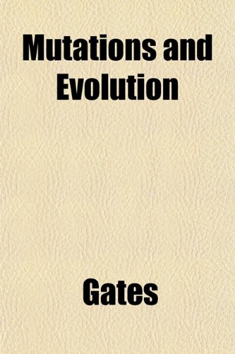 Mutations and Evolution (9781152674776) by Gates