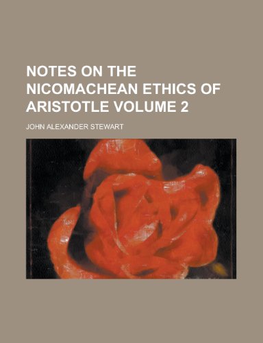 Notes on the Nicomachean Ethics of Aristotle (Volume 2) (9781152678811) by Stewart, John Alexander