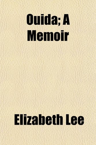 Ouida; A Memoir (9781152682283) by Lee, Elizabeth