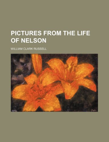 9781152687356: Pictures from the life of Nelson