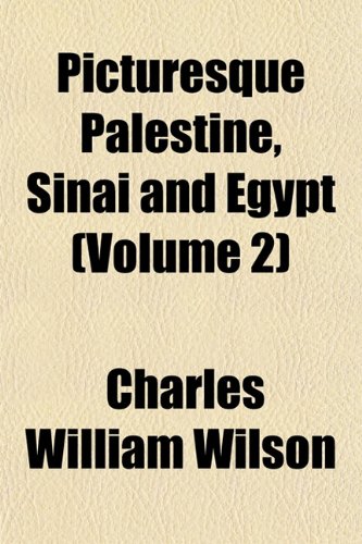 Picturesque Palestine, Sinai and Egypt (Volume 2) (9781152687936) by Wilson, Charles William